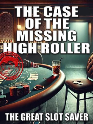 cover image of The Case of the Missing High Roller